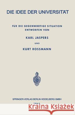 Die Idee Der Universität: Für Die Gegenwärtige Situation Jaspers, Karl 9783662275115