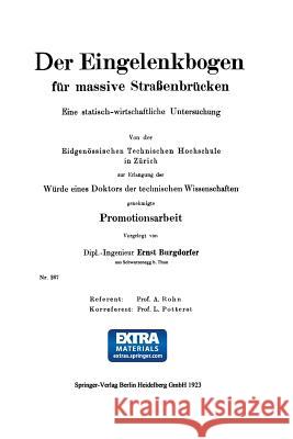 Der Eingelenkbogen Für Massive Straßenbrücken: Eine Statisch-Wirtschaftliche Untersuchung Burgdorfer, Ernst 9783662276815