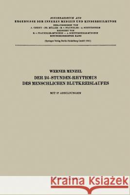 Der 24-Stunden-Rhythmus Des Menschlichen Blutkreislaufes Menzel, Werner 9783662276945 Springer