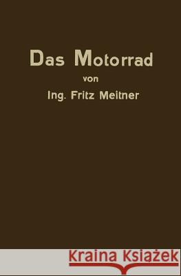 Das Motorrad: Aufbau Und Arbeitsweise Meitner, Fritz 9783662277140