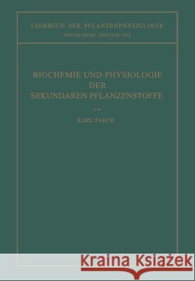 Biochemie Und Physiologie Der Sekundären Pflanzenstoffe Paech, Karl 9783662277904