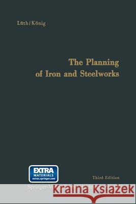 The Planning of Iron and Steelworks Lüth, Friedrich August Karl 9783662281604