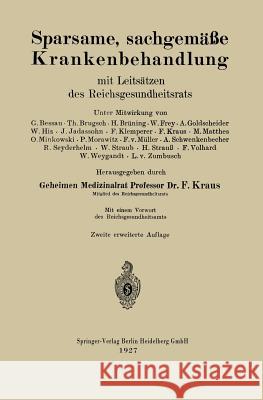 Sparsame, Sachgemäße Krankenbehandlung: Mit Leitsätzen Des Reichsgesundheitsrats Kraus, Friedrich 9783662282335