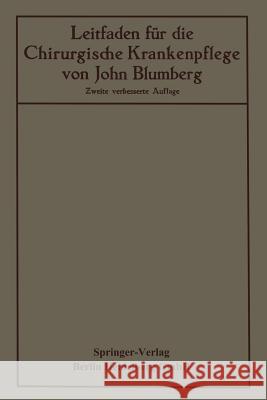 Leitfaden Für Die Chirurgische Krankenpflege Blumberg, John 9783662298091