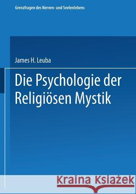 Die Psychologie Der Religiösen Mystik Leuba, James H. 9783662298596