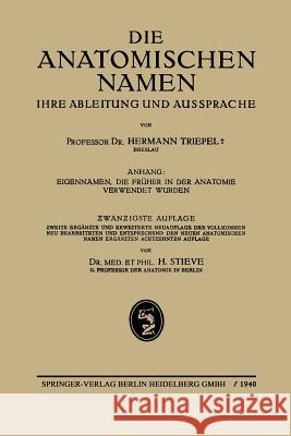 Die Anatomischen Namen: Ihre Ableitung Und Aussprache Triepel, Hermann 9783662298725 Springer