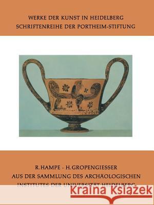 Aus Der Sammlung Des Archäologischen Institutes Der Universität Heidelberg Hampe, Roland 9783662302446 Springer