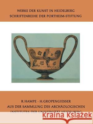 Aus Der Sammlung Des Archäologischen Institutes Der Universität Heidelberg Hampe, Roland 9783662302446