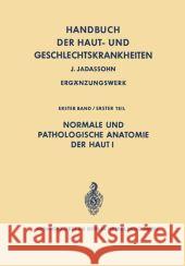 Normale Und Pathologische Anatomie Der Haut I Gans, Oscar 9783662302699