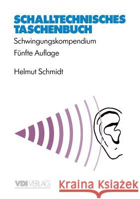 Schalltechnisches Taschenbuch: Schwingungskompendium Schmidt, Helmut 9783662305324 Springer