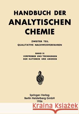 Vorproben Und Trennungen Der Kationen Und Anionen: Analyse Durch Vorproben Lösen Und Aufschliessen Trennungsgänge Jevins, Alfred 9783662306055 Springer