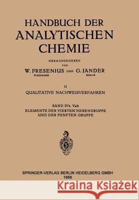 Elemente Der Vierten Nebengruppe Und Der Fünften Gruppe: Titan - ƶirkonium - Hafnium - Thorium - Stickstoff - Phosphor - Arsen - Antimon - Wismut Jantsch, Gustav 9783662306093