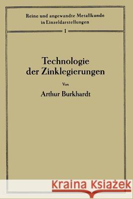 Technologie Der Zinklegierungen Burkhardt, Arthur 9783662306338