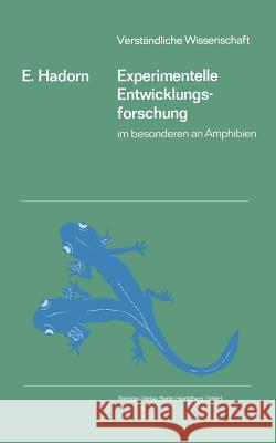 Experimentelle Entwicklungsforschung: Im Besonderen an Amphibien Hadorn, Ernst 9783662306642 Springer