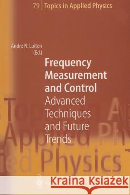 Frequency Measurement and Control: Advanced Techniques and Future Trends Luiten, Andre N. 9783662307960 Springer