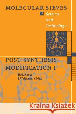 Post-Synthesis Modification I H. G. Karge J. Weitkamp Hellmut G. Karge 9783662308363 Springer