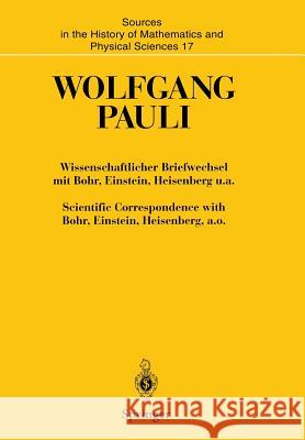 Wissenschaftlicher Briefwechsel Mit Bohr, Einstein, Heisenberg U.A. Band IV, Teil III: 1955-1956. Scientific Correspondence with Bohr, Einstein, Heise Meyenn, Karl Von 9783662308400 Springer