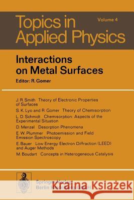 Interactions on Metal Surfaces J. R. Smith S. K. Lyo L. D. Schmidt 9783662308424 Springer