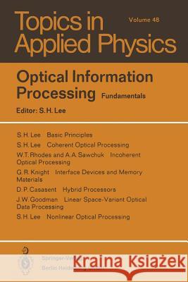 Optical Information Processing: Fundamentals Lee, S. H. 9783662308530 Springer