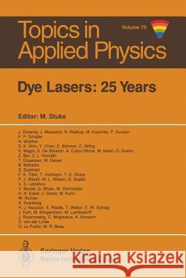 Dye Lasers: 25 Years Michael Stuke 9783662308769 Springer-Verlag Berlin and Heidelberg GmbH & 