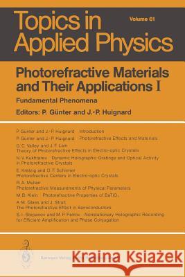 Photorefractive Materials and Their Applications I: Fundamental Phenomena Günter, Peter 9783662309278