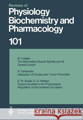 Reviews of Physiology, Biochemistry and Pharmacology: Volume: 101 Hulliger, M. 9783662310380 Springer