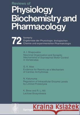 Reviews of Physiology, Biochemistry and Pharmacology: Volume: 72 R. H. Adrian, E. Helmreich, H. Holzer, R. Jung, K. Kramer, O. Krayer, F. Lynen, P. A. Miescher, H. Rasmussen, A. E. Reno 9783662310854 Springer-Verlag Berlin and Heidelberg GmbH & 