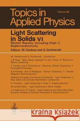 Light Scattering in Solids VI: Recent Results, Including High-Tc Superconductivity M. Cardona, E. Ehrenfreund, G. Güntherodt, J.A. Kash, W. von der Osten, J.B. Page, A.K. Ramdas, S. Rodriguez, Manuel Car 9783662310946 Springer-Verlag Berlin and Heidelberg GmbH & 