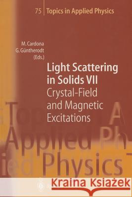 Light Scattering in Solids VII: Crystal-Field and Magnetic Excitations M. Cardona, G. Güntherodt, B. Hillebrands, G. Schaack, Manuel Cardona, Gernot Güntherodt 9783662311097