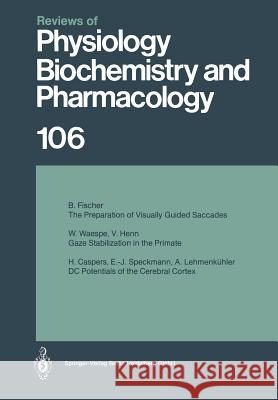 Reviews of Physiology, Biochemistry and Pharmacology: Volume: 106 Fischer, Burkhart 9783662311462 Springer