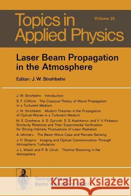 Laser Beam Propagation in the Atmosphere J. W. Strohbehn 9783662311622 Springer