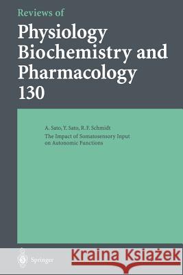 Reviews of Physiology, Biochemistry and Pharmacology A. Sato Y. Sato R. F. Schmidt 9783662311875 Springer