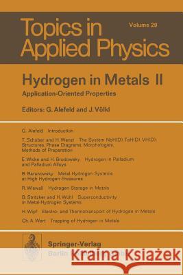 Hydrogen in Metals II: Application-Oriented Properties Alefeld, G. 9783662311981 Springer