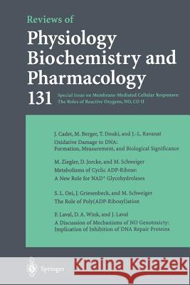 Reviews of Physiology, Biochemistry and Pharmacology 131: Special Issue on Membrane-Mediated Cellular Responses: The Role of Reactive Oxygens, No, Co Cadet, J. 9783662312117 Springer