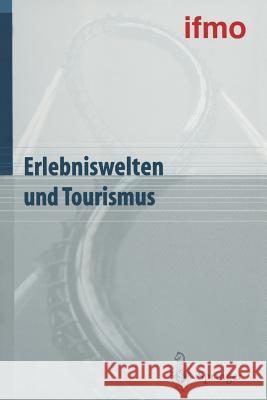 Erlebniswelten Und Tourismus Hell, Walter 9783662312223