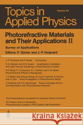 Photorefractive Materials and Their Applications II: Survey of Applications Günter, Peter 9783662312445 Springer