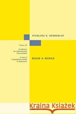 Baer *-Rings Sterling K. Berberian 9783662312537 Springer-Verlag Berlin and Heidelberg GmbH & 