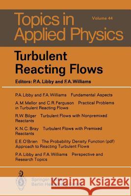 Turbulent Reacting Flows R.W. Bilger, K.N.C. Bray, E.E. O'Brien, C.R. Ferguson, P.A. Libby, A.M. Mellor, F.A. Williams, P.A. Libby, F.A. Williams 9783662312575 Springer-Verlag Berlin and Heidelberg GmbH & 