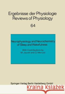 Neurophysiology and Neurochemistry of Sleep and Wakefulness Prof Dr M. Jouvet Prof Dr G. Moruzzi 9783662312728 Springer