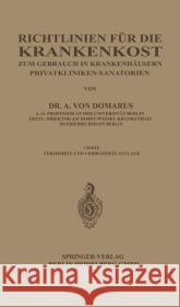 Richtlinien Für Die Krankenkost: Zum Gebrauch in Krankenhäusern Privatkliniken - Sanatorien Von Domarus, Alexander 9783662313343 Springer