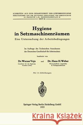 Hygiene in Setzmaschinenräumen: Eine Untersuchung Der Arbeitsbedingungen Vaje, Werner 9783662313688 Springer