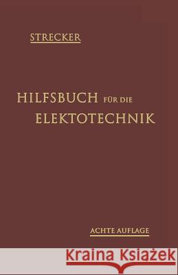 Hilfsbuch Für Die Elektrotechnik: Unter Mitwirkung Namhafter Fachgenossen Grawinkel, Carl 9783662313695 Springer