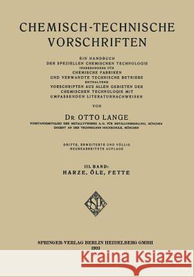 Chemisch-Technische Vorschriften: Ein Handbuch Der Speziellen Chemischen Technologie Insbesondere Für Chemische Fabriken Und Verwandte Technische Betr Lange, Otto 9783662314531