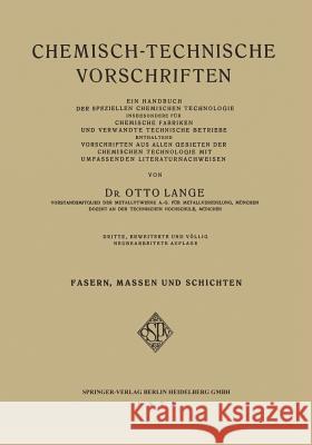 Chemisch-Technische Vorschriften: II. Band: Fasern, Massen Und Schichten Lange, Otto 9783662314548 Springer
