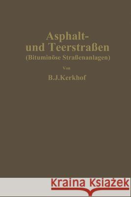 Asphalt- Und Teerstraßen: Bituminöse Straßenanlagen Kerkhof, Bernard Johan 9783662314722
