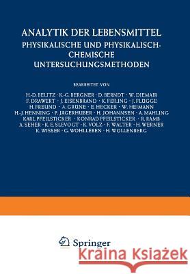 Analytik Der Lebensmittel: Physikalische Und Physikalisch-Chemische Untersuchungsmethoden Belitz, H. -D 9783662314777