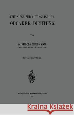 Zeugnisse Zur Altenglischen Odoaker-Dichtung Imelmann, Rudolf Hans Robert 9783662317426