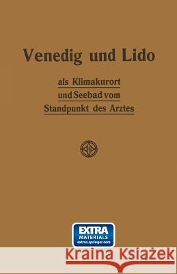 Venedig Und Lido ALS Klimakurort Und Seebad Vom Standpunkt Des Arztes Werner, Johannes 9783662317884 Springer