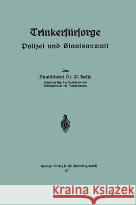 Trinkerfürsorge: Polizei Und Staatsanwalt Hesse, D. 9783662318287 Springer