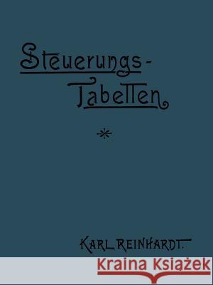 Steuerungstabellen Für Dampfmaschinen: Mit Erläuterungen Nach Dem Müller'schen Schieberdiagramme Und Mit Berücksichtigung Einer Pleuelstangenlänge Gle Reinhardt, Karl 9783662318577